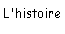 L'histoire